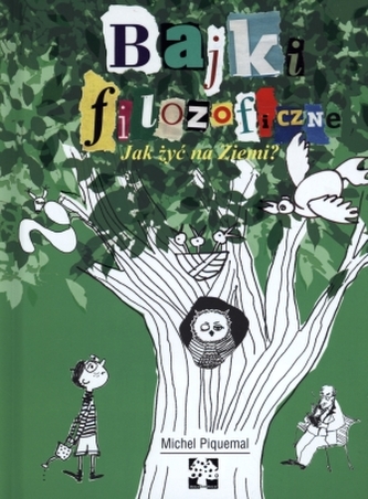 Bajki filozoficzne Jak żyć na Ziemi?