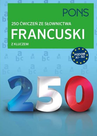Francuski 250 ćwiczeń ze słownictwa z kluczem
