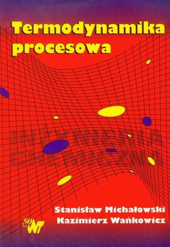 Termodynamika procesowa Termodynamika procesowa