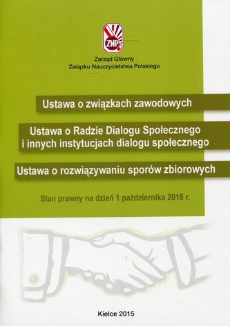 Ustawa o związkach zawodowych Ustawa o Radzie Dialogu Społecznego Ustawa o rozwiązywaniu sporów zbiorowych