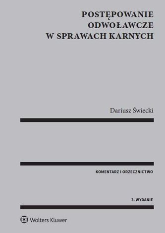 Postępowanie odwoławcze w sprawach karnych Postępowanie odwoławcze w sprawach karnych