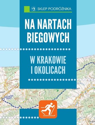 Na nartach biegowych w Krakowie i okolicach