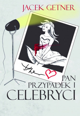 Pan Przypadek i celebryci Pan Przypadek i celebryci