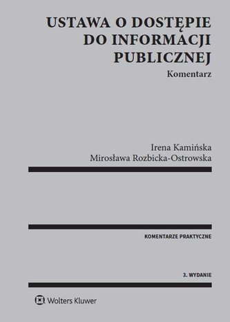 Ustawa o dostępie do informacji publicznej. Komentarz Ustawa o dostępie do informacji publicznej. Komentarz