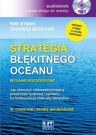 Strategia błękitnego oceanu Wydanie rozszerzone Strategia błękitnego oceanu Wydanie rozszerzone