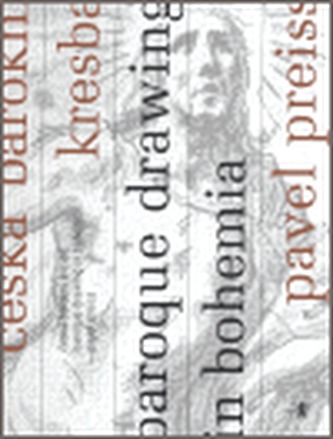 Česká barokní kresba : Baroque drawing in Bohemia (Pavel Preiss, 2006)