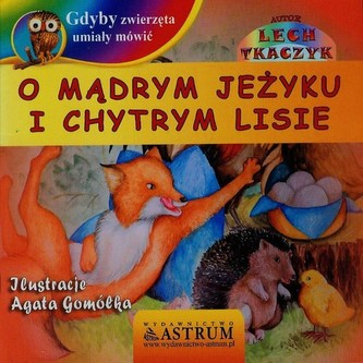 Gdyby zwierzęta umiały mówić O mądrym jeżyku i chytrym lisie + CD