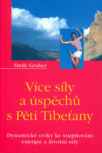 Více síly a úspěchů s Pěti Tibeťany