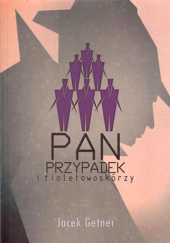 Pan Przypadek i fioletowoskórzy Pan Przypadek i fioletowoskórzy