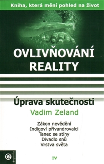 Ovlivňování reality IV. - Úprava skutečnosti