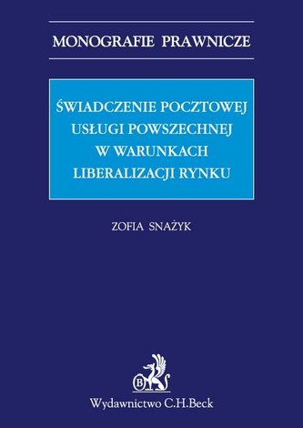 Świadczenie pocztowej usługi powszechnej w warunkach liberalizacji rynku