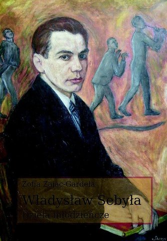 Władysław Sebyła. Dzieła młodzieńcze Władysław Sebyła. Dzieła młodzieńcze