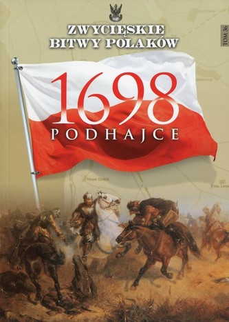 Zwycięskie Bitwy Polaków Podhajce 1698 Zwycięskie Bitwy Polaków Podhajce 1698