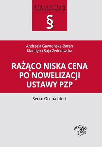 Rażąco niska cena po nowelizacji ustawy Pzp Rażąco niska cena po nowelizacji ustawy Pzp