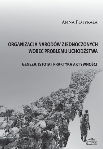 Organizacja Narodów Zjednoczonych wobec problemu uchodźstwa Organizacja Narodów Zjednoczonych wobec problemu uchodźstwa