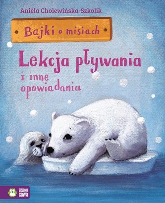 Bajki o misiach Część 2 Lekcja pływania i inne opowiadania Bajki o misiach Część 2 Lekcja pływania i inne opowiadania