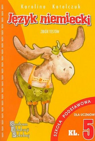 Język niemiecki. Zbiór testów. Klasa 5 szkoła podstawowa