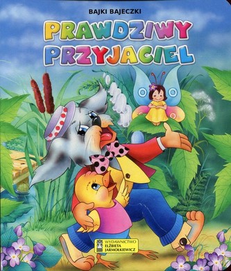 Prawdziwy przyjaciel Bajki bajeczki