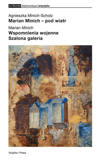 Marian Minich pod wiatr Wspomnienia wojenne Szalona galeria Marian Minich pod wiatr Wspomnienia wojenne Szalona galeria