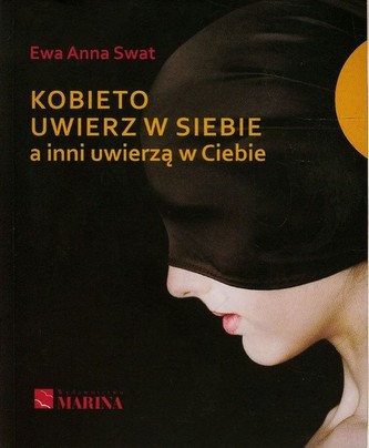 Kobieto uwierz w siebie a inni uwierzą w Ciebie Kobieto uwierz w siebie a inni uwierzą w Ciebie