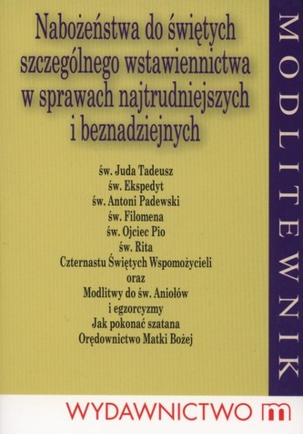 Nabożeństwa do Świętych szczególnego wstawiennictwa w sprawach najtrudniejszych i beznadziejnych