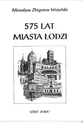 575 lat miasta Łodzi. Gawędy o Łodzi