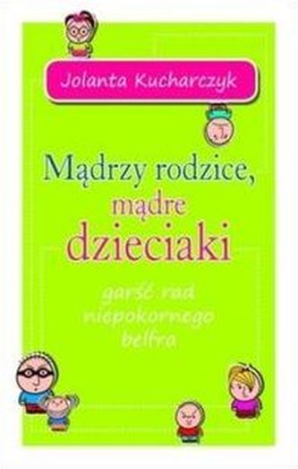 Mądrzy rodzice mądre dzieciaki Mądrzy rodzice mądre dzieciaki