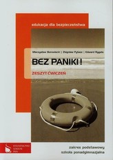 Bez paniki! Edukacja dla bezpieczeństwa Zeszyt ćwiczeń Zakres podstawowy
