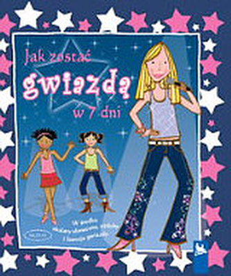 Jak zostać gwiazdą w 7 dni Jak zostać gwiazdą w 7 dni