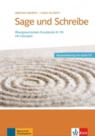 Sage und Schreibe - Neubearbeitung. Übungswortschatz Grundstufe A1-B1 mit Lösungen + online Sage und Schreibe - Neubearbeitung. Übungswortschatz Grundstufe A1-B1 mit Lösungen + online