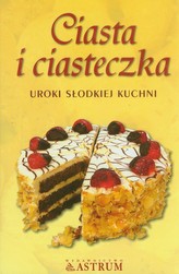 Ciasta i ciasteczka Uroki słodkiej kuchni