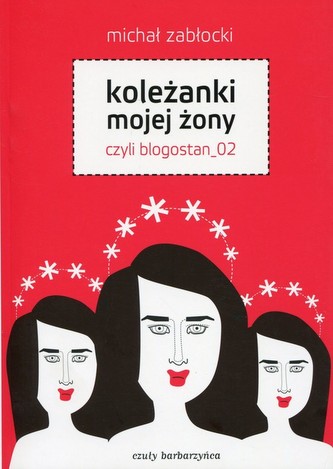 Koleżanki mojej żony czyli blogostan_02 Koleżanki mojej żony czyli blogostan_02