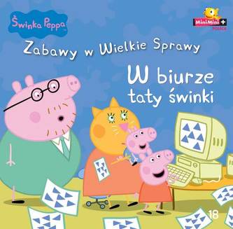 Świnka Peppa. Zabawy w Wielkie Sprawy. Część 18. W biurze taty Świnki