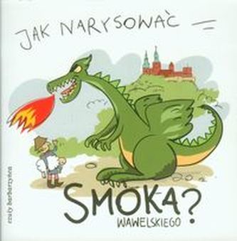 Jak narysować Smoka Wawelskiego