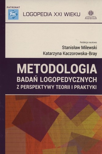 Metodologia badań logopedycznych Metodologia badań logopedycznych