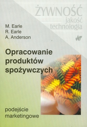 Opracowanie produktów spożywczych podejście marketingowe Opracowanie produktów spożywczych podejście marketingowe