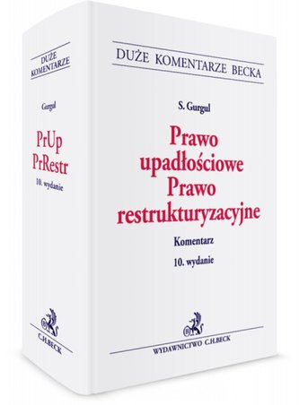 Prawo upadłościowe Prawo restrukturyzacyjne Komentarz