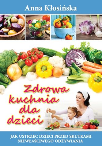 Zdrowa kuchnia dla dzieci Zdrowa kuchnia dla dzieci