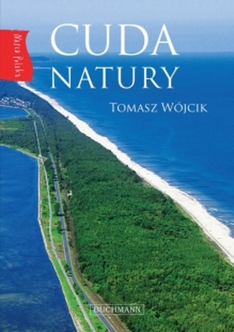 Nasza Polska. Cuda natury