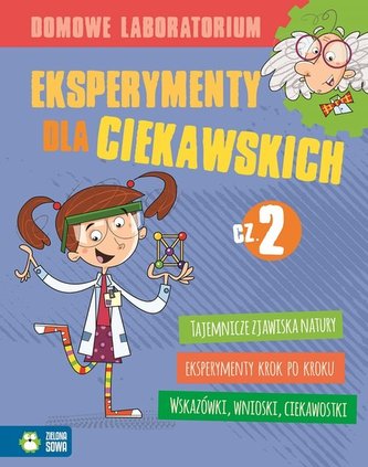Eksperymenty dla ciekawskich. Część 2 Eksperymenty dla ciekawskich. Część 2