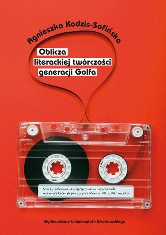 Oblicza literackiej twórczości generacji Golfa Oblicza literackiej twórczości generacji Golfa