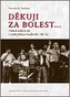 Děkuji za bolest...