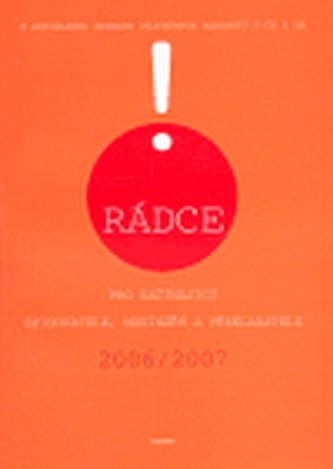 Rádce pro začínající spisovatele, novináře a překladatele 2006/2007 : [s aktuálními seznamy užitečných kontaktů v ČR a SR (, 200