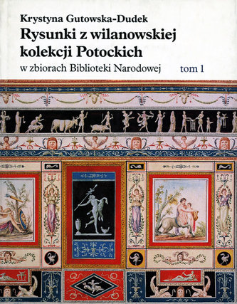 Rysunki z wilanowskiej kolekcji Potockich w zbiorach Biblioteki Narodowej Rysunki z wilanowskiej kolekcji Potockich w zbiorach Biblioteki Narodowej