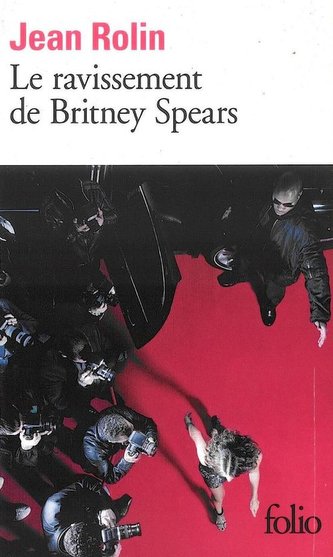 Le ravissement de Britney Spears Le ravissement de Britney Spears