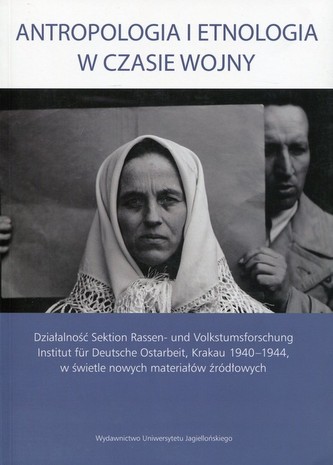 Antropologia i etnologia w czasie wojny Antropologia i etnologia w czasie wojny