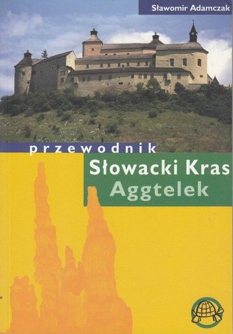 Słowacki Kras Aggtelek Przewdnik Słowacki Kras Aggtelek Przewdnik