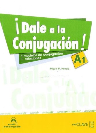Dale a la Conjugacion A1 Książka z kluczem Dale a la Conjugacion A1 Książka z kluczem