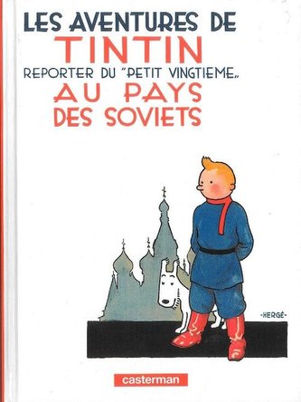 Les Aventures de Tintin 1: Tintin reporter du petit vingtieme au pays des Soviets