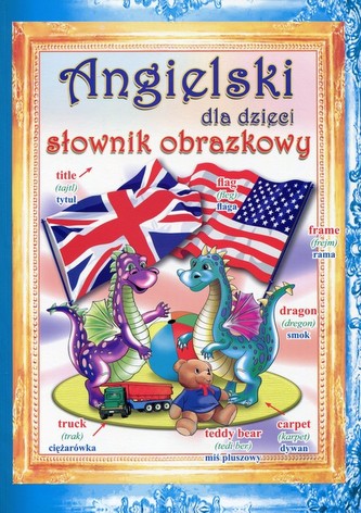 Angielski dla dzieci Słownik obrazkowy